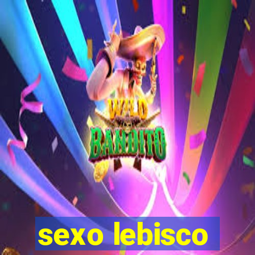 sexo lebisco